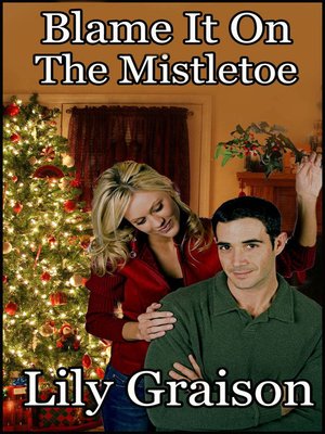 cover image of Blame It On the Mistletoe